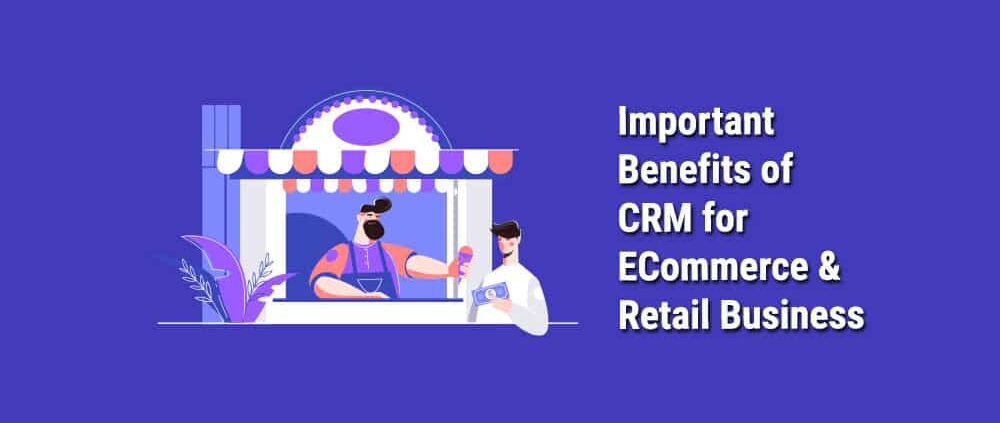 Benefits-of-CRM-for-ECommerce-_-Retail Business