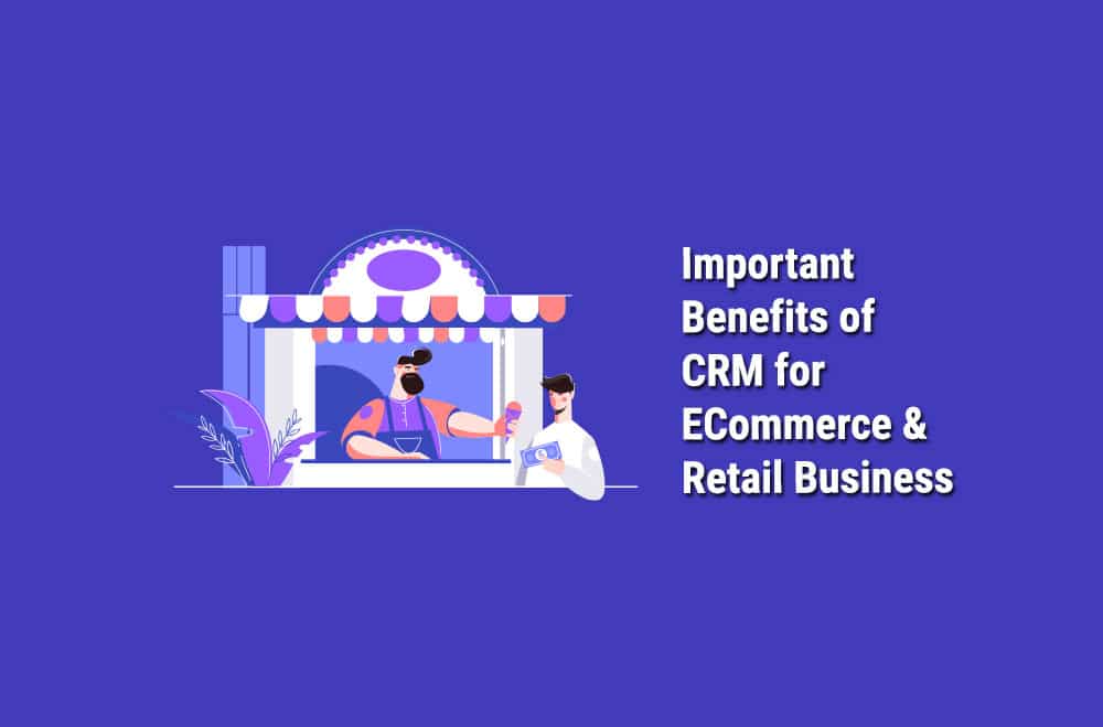 Benefits-of-CRM-for-ECommerce-_-Retail Business