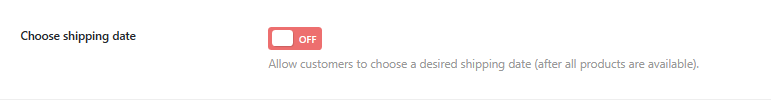 Ensure the option below under Choose Shipping Date is unchecked for Allow customer to choose desired shipping date